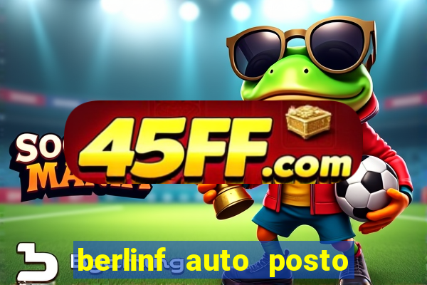 berlinf auto posto onde fica